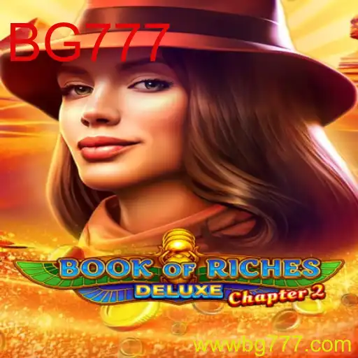 Descubra a Aventura Épica de Book of Riches Deluxe Chapter 2: BG777