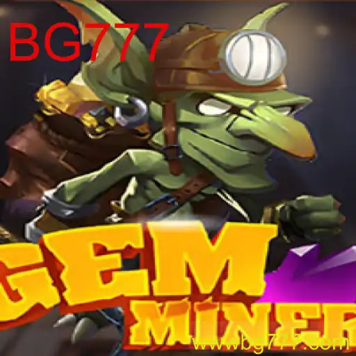 Descubra o Mundo Fascinante de GemMiner: BG777
